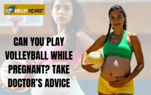 Read more about the article Is It Safe To Play Volleyball While Pregnant- Risks, Benefits & Safety Tips with Doctors Insights