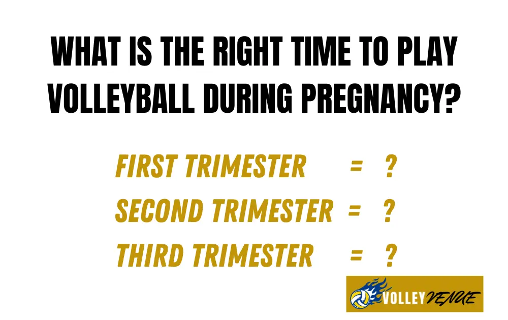 What is The Right Time to Play Volleyball During Pregnancy?